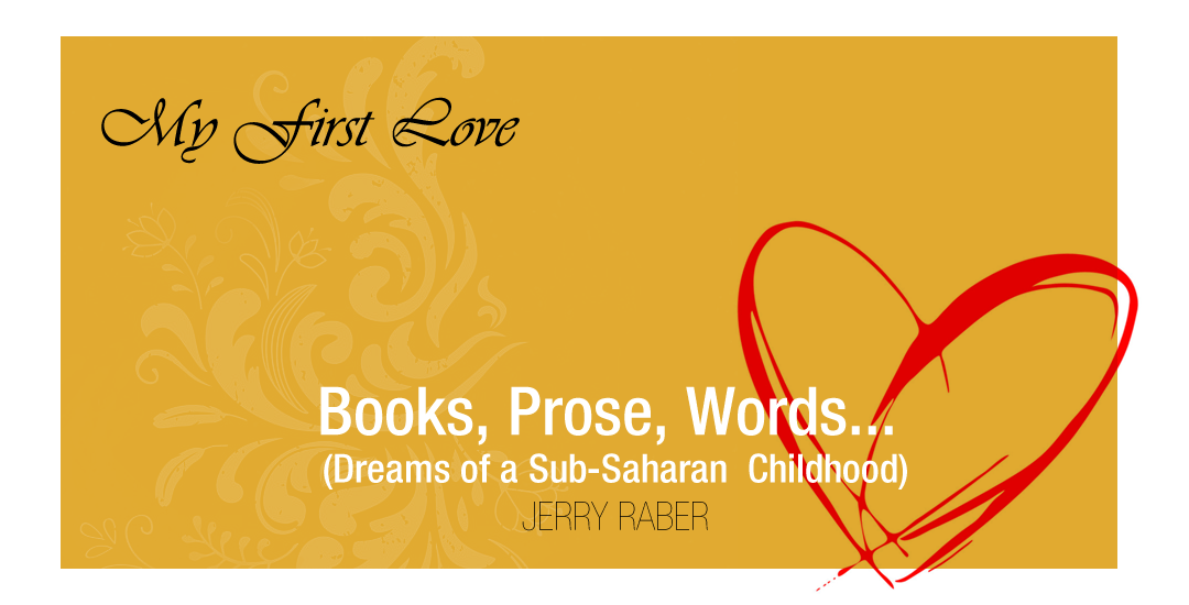 Books, Prose, Words … And Dreams of a Sub-Saharan Childhood